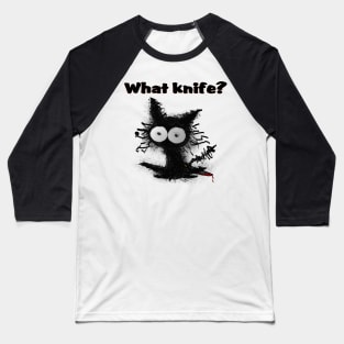 What knife? Baseball T-Shirt